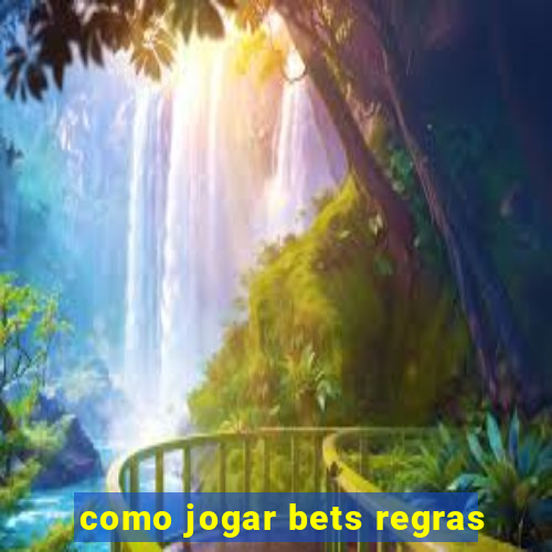 como jogar bets regras